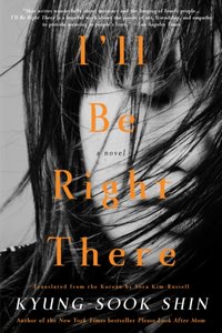 I'll Be Right There [DRM] - Kyung-Sook Shin - ebook