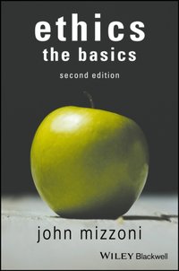 Ethics: The Basics, 2nd Edition [DRM] - John Mizzoni - ebook