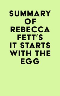 Summary of Rebecca Fett's It Starts With The Egg [DRM] - IRB Media - ebook