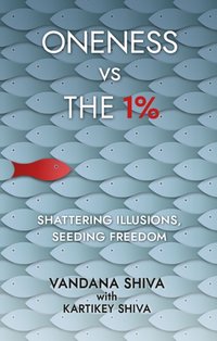 Oneness vs the 1% [DRM] - Vandana Shiva - ebook