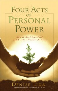 Four Acts of Personal Power [DRM] - Denise Linn - ebook