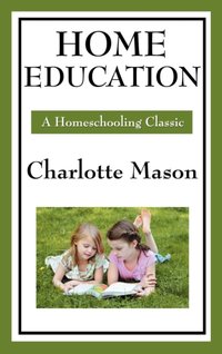 Home Education [DRM] - Charlotte Mason - ebook