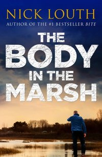 Body in the Marsh [DRM] - Nick Louth - ebook