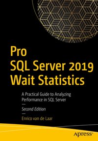 Pro SQL Server 2019 Wait Statistics [DRM] - Enrico van de Laar - ebook