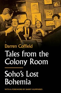 Tales from the Colony Room [DRM] - Darren Coffield - ebook