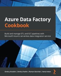 Azure Data Factory Cookbook [DRM] - Foshin Dmitry Foshin - ebook