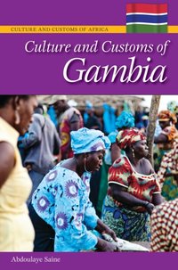 Culture and Customs of Gambia [DRM] - Ph.D. Abdoulaye S. Saine Ph.D. - ebook