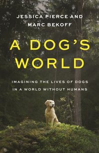 Dog's World [DRM] - Marc Bekoff - ebook