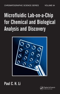 Microfluidic Lab-on-a-Chip for Chemical and Biological Analysis and Discovery [DRM] - Paul C.H. Li - ebook