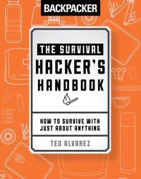 Backpacker The Survival Hacker's Handbook [DRM] - Ted Alvarez - ebook