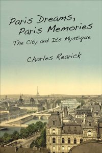 Paris Dreams, Paris Memories [DRM] - Charles Rearick - ebook