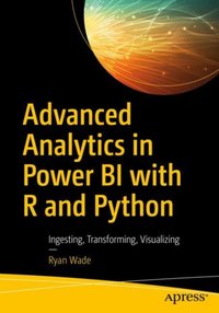 Advanced Analytics in Power BI with R and Python [DRM] - Ryan Wade - ebook