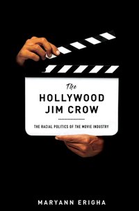 Hollywood Jim Crow [DRM] - Maryann Erigha - ebook