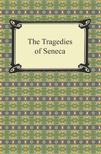 Tragedies of Seneca [DRM] - Seneca - ebook