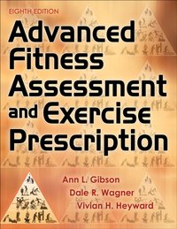 Advanced Fitness Assessment and Exercise Prescription [DRM] - Vivian H. Heyward - ebook