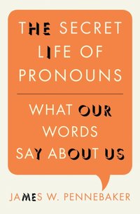 Secret Life of Pronouns [DRM] - Pennebaker James W. Pennebaker - ebook