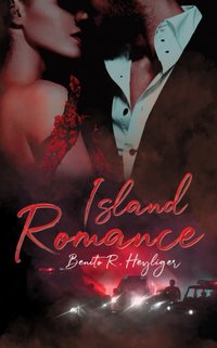 Island Romance [DRM] - Benito R. Heyliger - ebook