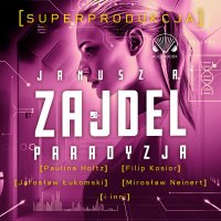 Paradyzja. Superprodukcja - Janusz Zajdel - audiobook