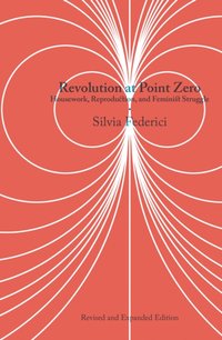 Revolution at Point Zero (2nd. Edition) [DRM] - Silvia Federici - ebook