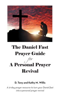 Daniel Fast Prayer Guide [DRM] - Kathy M. Willis - ebook