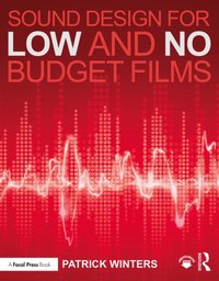 Sound Design for Low & No Budget Films [DRM] - Patrick Winters - ebook