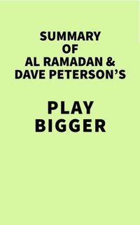 Summary of Al Ramadan & Dave Peterson's Play Bigger [DRM] - IRB Media - ebook