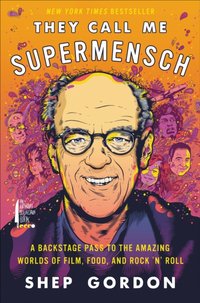 They Call Me Supermensch [DRM] - Shep Gordon - ebook