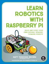 Learn Robotics with Raspberry Pi [DRM] - Matt Timmons-Brown - ebook