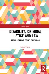 Disability, Criminal Justice and Law [DRM] - Linda Steele - ebook