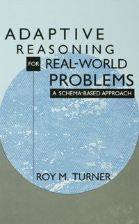 Adaptive Reasoning for Real-world Problems [DRM] - Roy Turner - ebook