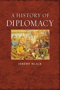 History of Diplomacy [DRM] - Jeremy Black - ebook