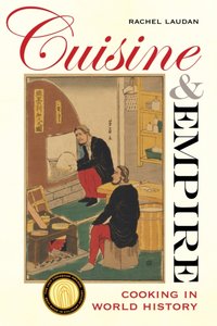 Cuisine and Empire [DRM] - Rachel Laudan - ebook