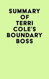 Summary of Terri Cole's Boundary Boss [DRM] - IRB Media - ebook