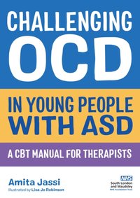 Challenging OCD in Young People with ASD [DRM] - Lisa Jo Robinson - ebook