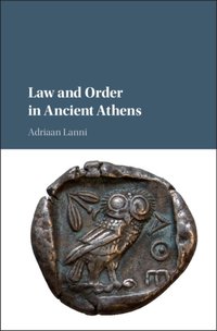 Law and Order in Ancient Athens [DRM] - Adriaan Lanni - ebook