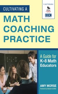 Cultivating a Math Coaching Practice [DRM] - Amy Morse - ebook