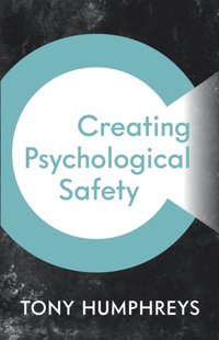 Creating Psychological Safety [DRM] - Tony Humphreys - ebook