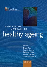 Life Course Approach to Healthy Ageing [DRM] - Diana Kuh - ebook