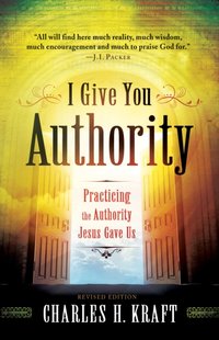 I Give You Authority [DRM] - Charles H. Kraft - ebook