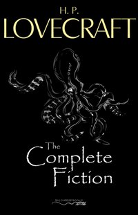 H. P. Lovecraft: The Complete Fiction [DRM] - Lovecraft H. P. Lovecraft - ebook