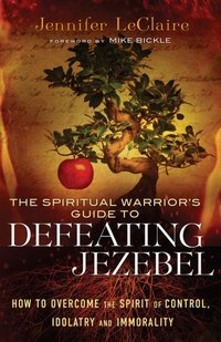 Spiritual Warrior's Guide to Defeating Jezebel [DRM] - Mike Bickle - ebook