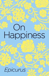 On Happiness [DRM] - Epicurus - ebook