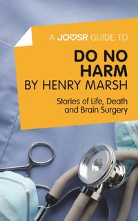 Joosr Guide to... Do No Harm by Henry Marsh [DRM] - Joosr - ebook