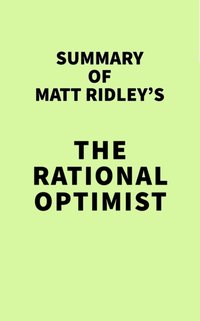 Summary of Matt Ridley's The Rational Optimist [DRM] - IRB Media - ebook