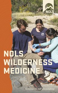 NOLS Wilderness Medicine [DRM] - Tod Schimelpfenig - ebook