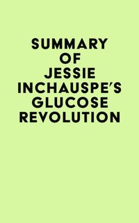 Summary of Jessie Inchauspe's Glucose Revolution [DRM] - IRB Media - ebook