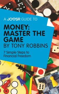 Joosr Guide to... Money: Master the Game by Tony Robbins [DRM] - Joosr - ebook