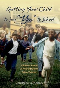 Getting Your Child to Say "Yes" to School [DRM] - Christopher Kearney - ebook