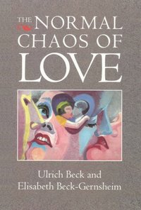 Normal Chaos of Love [DRM] - Elisabeth Beck-Gernsheim - ebook