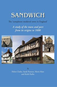 Sandwich - The 'Completest Medieval Town in England' [DRM] - Parfitt Keith Parfitt - ebook